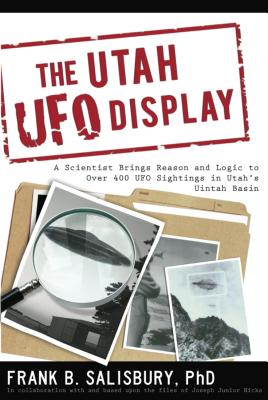 The Utah UFO Display: A Scientist's Report