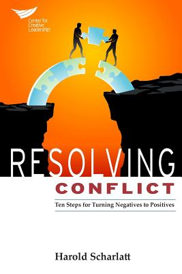 Resolving Conflict: 10 Steps for Turning Negatives to Positives