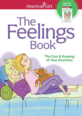 The Feelings Book: The Care and Keeping of Your Emotions
