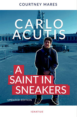 Carlo Acutis: A Saint in Sneakers