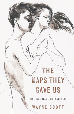 The Maps They Gave Us: One Marriage Reimagined