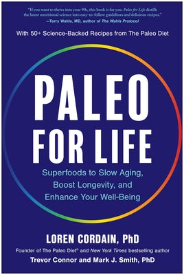 Paleo for Life: Superfoods to Slow Aging, Boost Longevity, and Enhance Your Well-Being