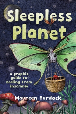Sleepless Planet: A Graphic Guide to Healing from Insomnia