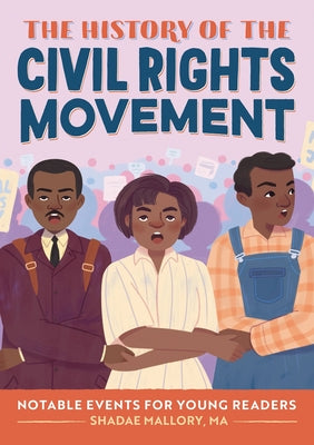 The History of the Civil Rights Movement: Notable Events for Young Readers
