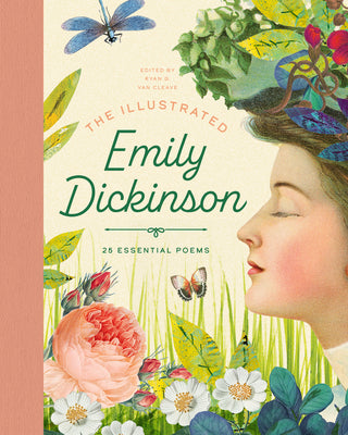The Illustrated Emily Dickinson: 25 Essential Poems: 25 Essential Poems