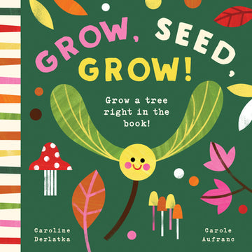 Grow, Seed, Grow!