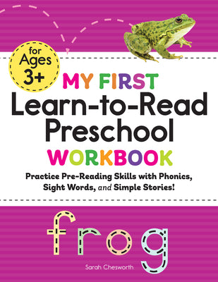 My First Learn-To-Read Preschool Workbook: Practice Pre-Reading Skills with Phonics, Sight Words, and Simple Stories!