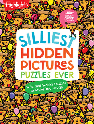 Silliest Hidden Pictures Puzzles Ever: 144 Pages of Silly Puzzles, Tongue Twisters, Jokes and Activities with Over 1,450 Hidden Objects to Find