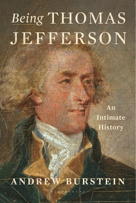 Being Thomas Jefferson: An Intimate History
