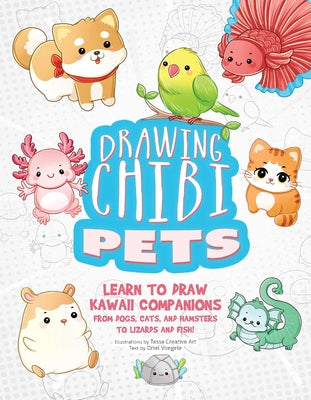 Drawing Chibi Pets: Learn to Draw Kawaii Companions, from Dogs, Cats, and Hamsters to Lizards and Fish! (How to Draw Books)