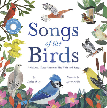 Songs of the Birds: A Guide to North American Bird Calls and Songs