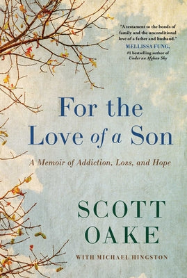For the Love of a Son: A Memoir of Addiction, Loss, and Hope