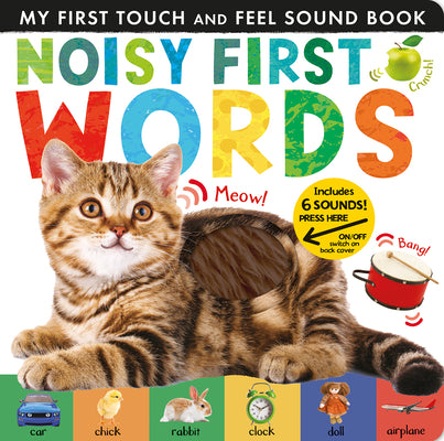 Noisy First Words: Includes 6 Sounds and an On/Off Switch on the Back Cover!