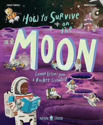 How to Survive on the Moon: Lunar Lessons from a Rocket Scientist