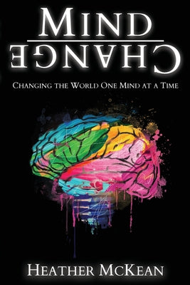 Mind Change: Changing The World One Mind At A Time