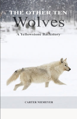 The Other Ten Wolves: A Yellowstone Backstory