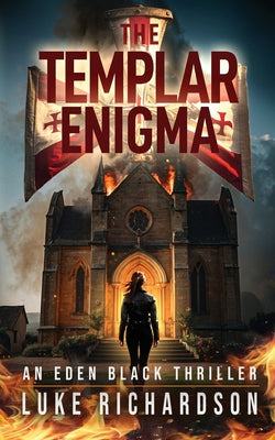 The Templar Enigma: A pulse-pounding archaeological thriller (Eden Black book 5)