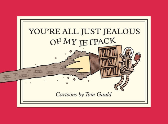 You're All Just Jealous of My Jetpack: Cartoons