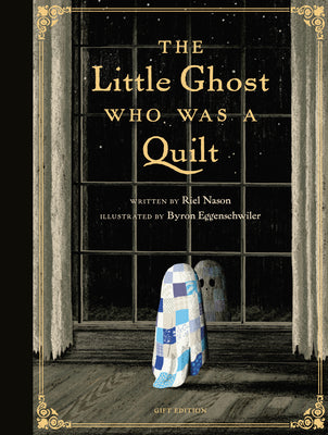 The Little Ghost Who Was a Quilt - Gift Edition