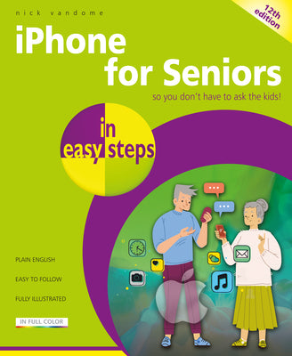 iPhone for Seniors in Easy Steps: Covers Iphones with IOS 26