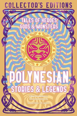 Polynesian Stories & Legends: Tales of Heroes, Gods & Monsters