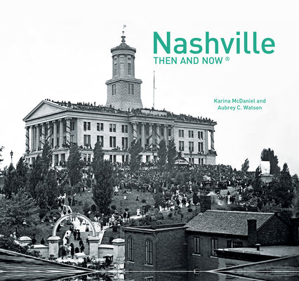Nashville Then and Now(r): Revised Edition