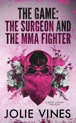 The Game - the Surgeon and the MMA Fighter (a Body Count novella)