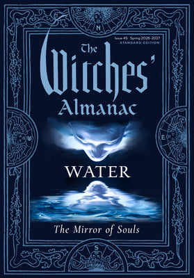 The Witches' Almanac 2026-2027 Standard Edition Issue 45: Water: The Mirror of Souls