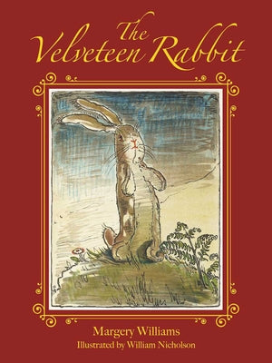 The Velveteen Rabbit: The Classic Children's Book