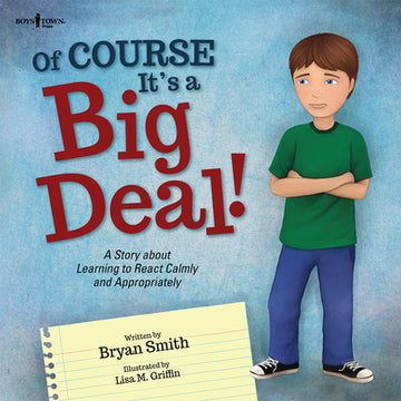 Of Course It's a Big Deal!: A Story about Learning to React Calmly and Appropriately Volume 3