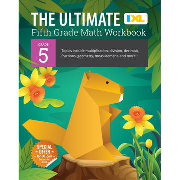 The Ultimate Grade 5 Math Workbook: Decimals, Fractions, Multiplication, Long Division, Geometry, Measurement, Algebra Prep, Graphing, and Metric Unit