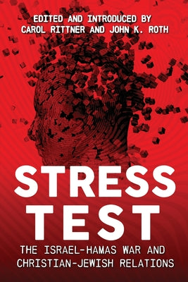Stress Test: The Israel-Hamas War and Christian-Jewish Relations