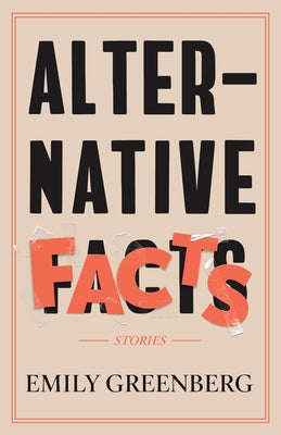 Alternative Facts: Stories