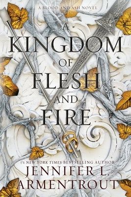 A Kingdom of Flesh and Fire: A Blood and Ash Novel