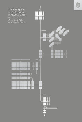 The Scaling Era: An Oral History of Ai, 2019-2025