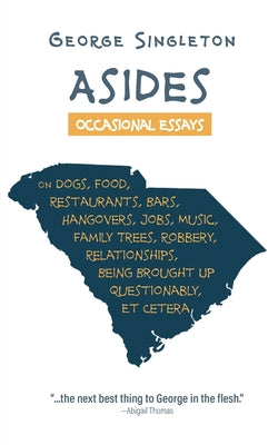 Asides: Occasional Essays on Dogs, Food, Restaurants, Bars, Hangovers, Jobs, Music, Family Trees, Robbery, Relationships, Being Brought Up Questionabl