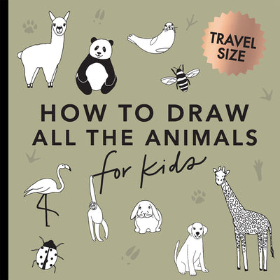 All the Animals: How to Draw Books for Kids with Dogs, Cats, Lions, Dolphins, and More (Summer Activity Book for Kids)