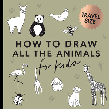 All the Animals: How to Draw Books for Kids with Dogs, Cats, Lions, Dolphins, and More (Summer Activity Book for Kids)