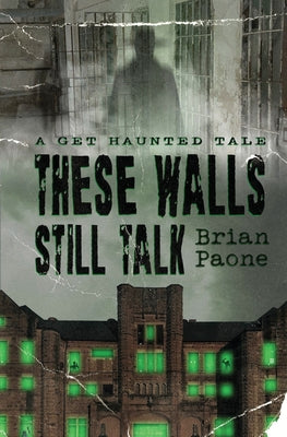 These Walls Still Talk: A Get Haunted Tale