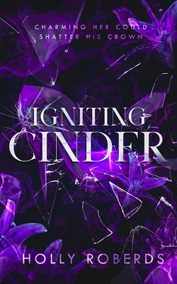 Igniting Cinder: A Spicy Cinderella Retelling (The Lost Girls Book 3)