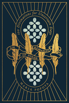 An Almanac of Birds: 100 Divinations for Uncertain Days