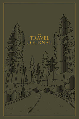 My Travel Journal: A Travel Keepsake Journal to Record Your Vacations, Adventures, and Experiences Abroad
