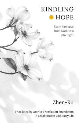 Kindling Hope: Daily Passages from Darkness Into Light