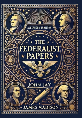 The Federalist Papers (Collector's Edition) (Laminated Hardback with Jacket)