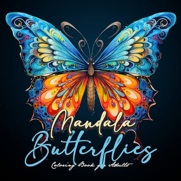 Mandala Butterflies Coloring Book for Adults: Butterflies Coloring Book for Adultszentangle Butterflies Coloring Book for Adults Butterfly Coloring Bo
