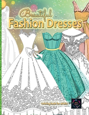 Beautiful fashion dresses coloring book for adults, beautiful dresses coloring book: Geometric pattern coloring books for adults