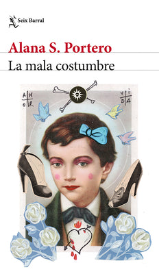 La Mala Costumbre (Novela) / The Bad Habit (a Novel)