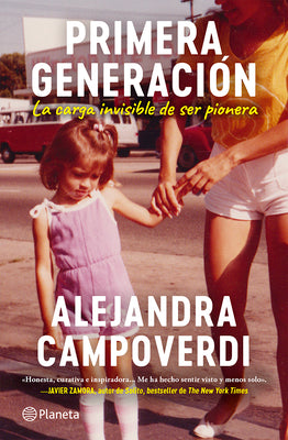 Primera Generación: La Carga Invisible de Ser Pionera (Memorias) / First Gen (a Memoir)