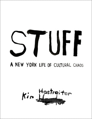 Stuff: A New York Life of Cultural Chaos