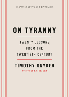 On Tyranny: Twenty Lessons from the Twentieth Century